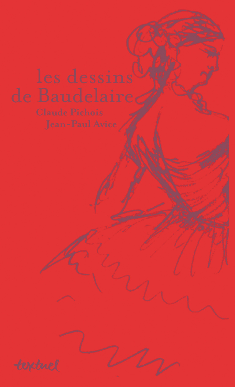 Editions Textuel -  Les Dessins de Baudelaire