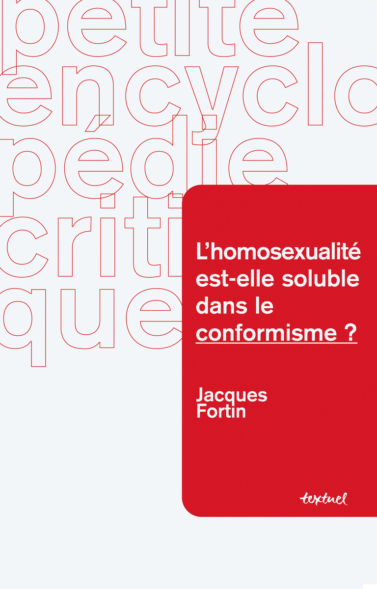 Editions Textuel -  L’Homosexualité est-elle soluble dans le conformisme ?