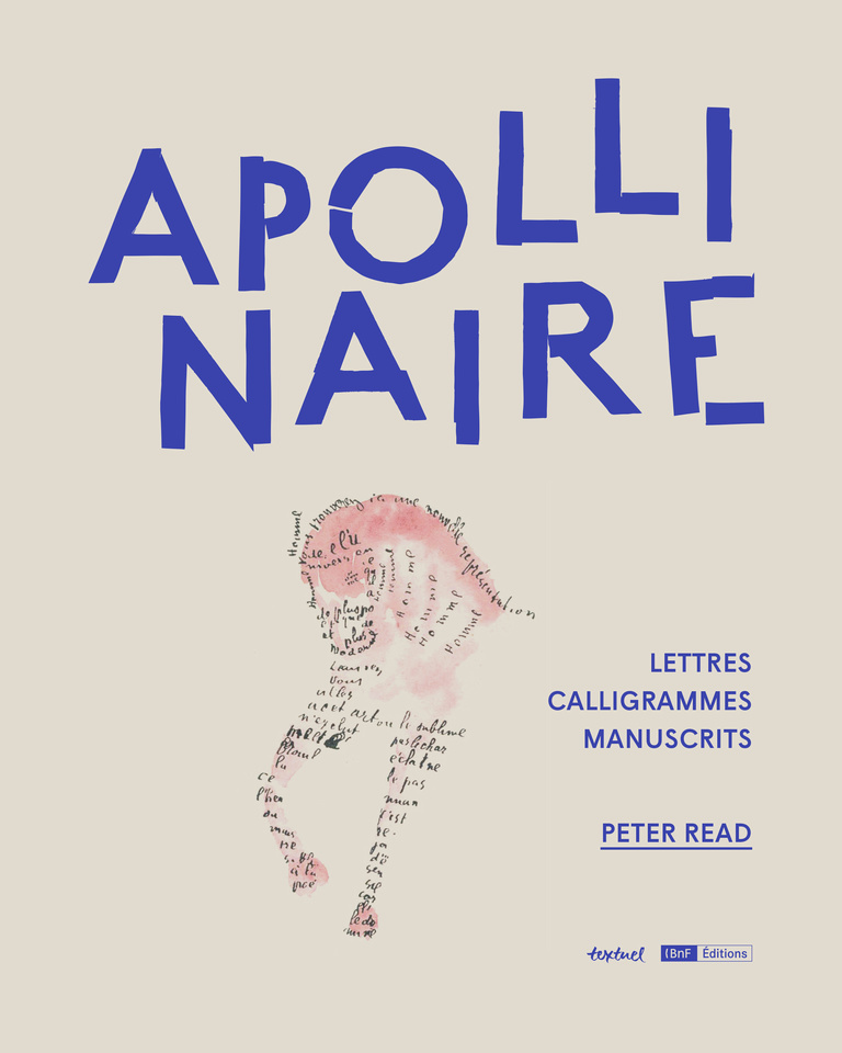 Editions Textuel -  Apollinaire Manuscrits, lettres & calligrammes