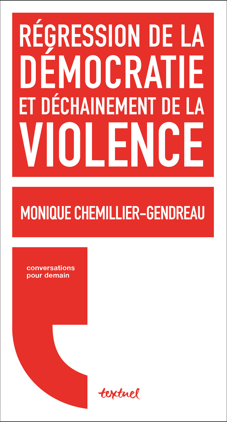 Editions Textuel -  Régression de la démocratie et déchaînement de la violence