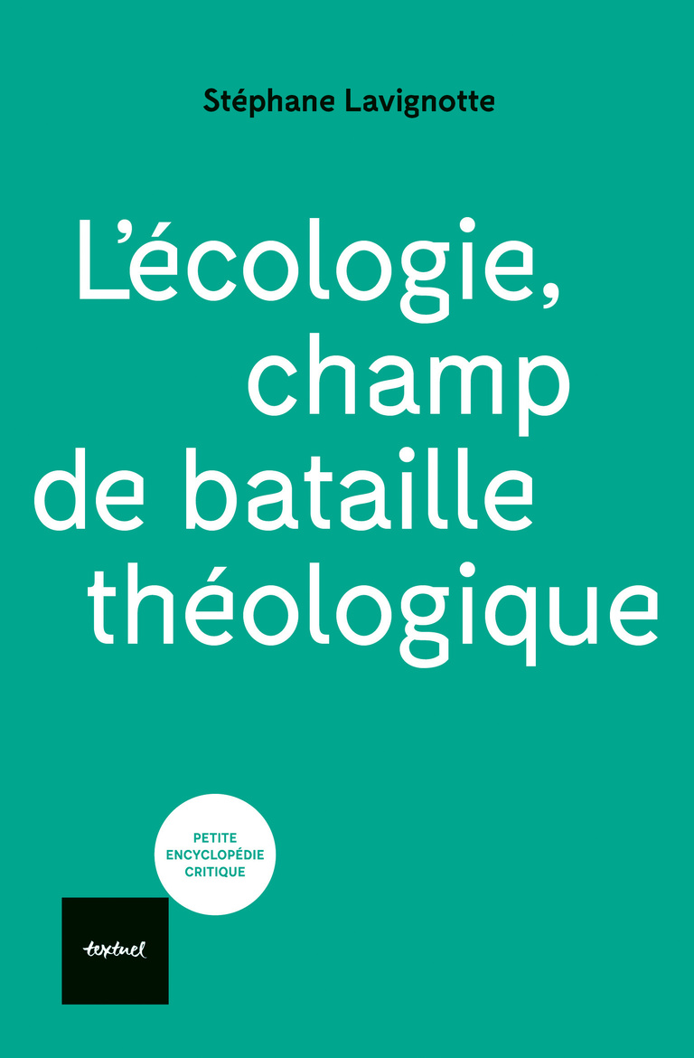 Editions Textuel -  L’écologie, champ de bataille théologique