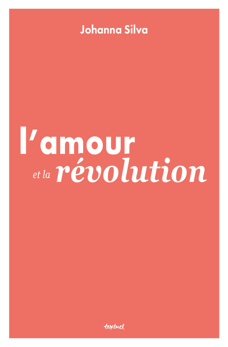 Editions Textuel -  L’Amour et la révolution