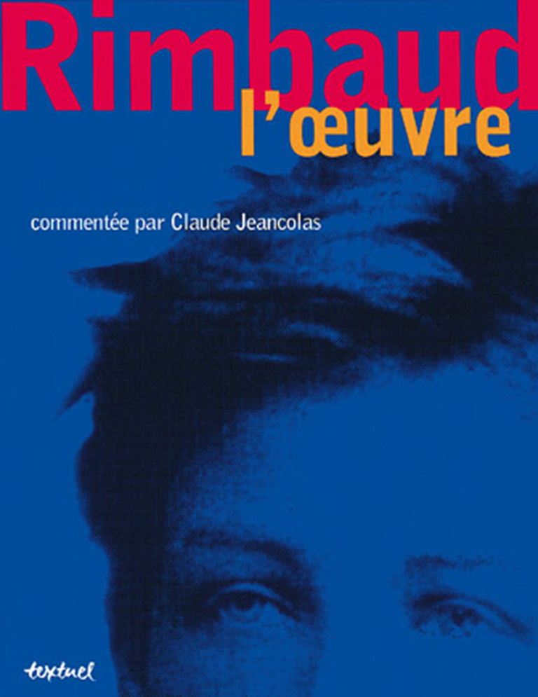 Editions Textuel -  Rimbaud, l’œuvre commentée