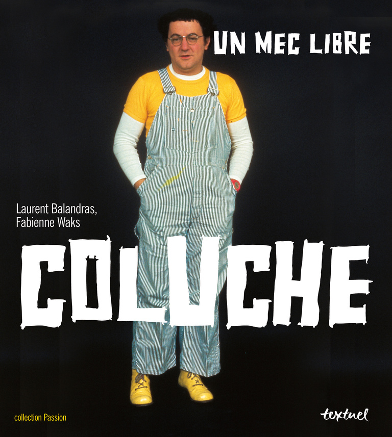 Editions Textuel -  Coluche, un mec libre