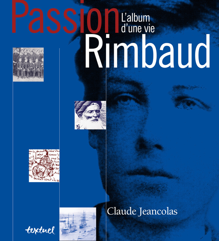 Editions Textuel -  Arthur Rimbaud, l’album d’une vie