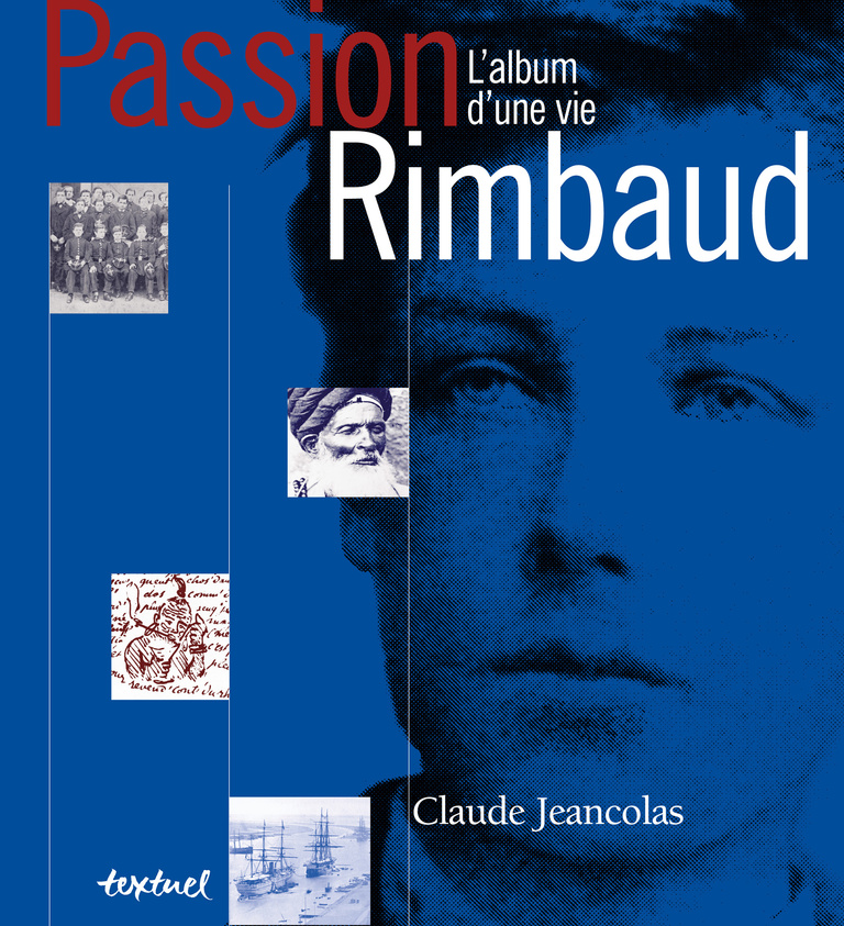 Editions Textuel -  Arthur Rimbaud, l’album d’une vie