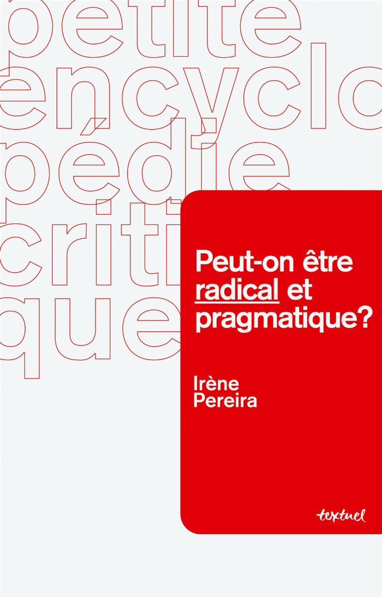 Editions Textuel -  Peut-on être radical et pragmatique ?
