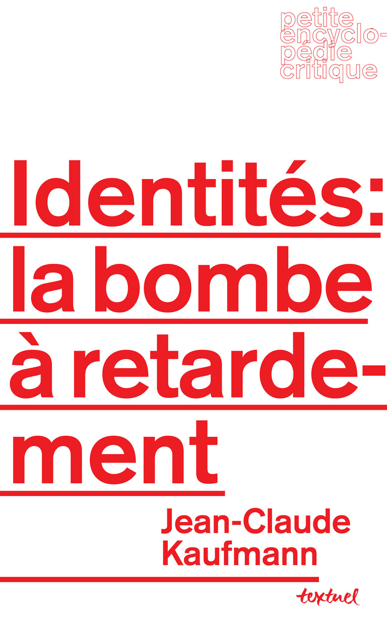 Editions Textuel -  Identités, la bombe à retardement