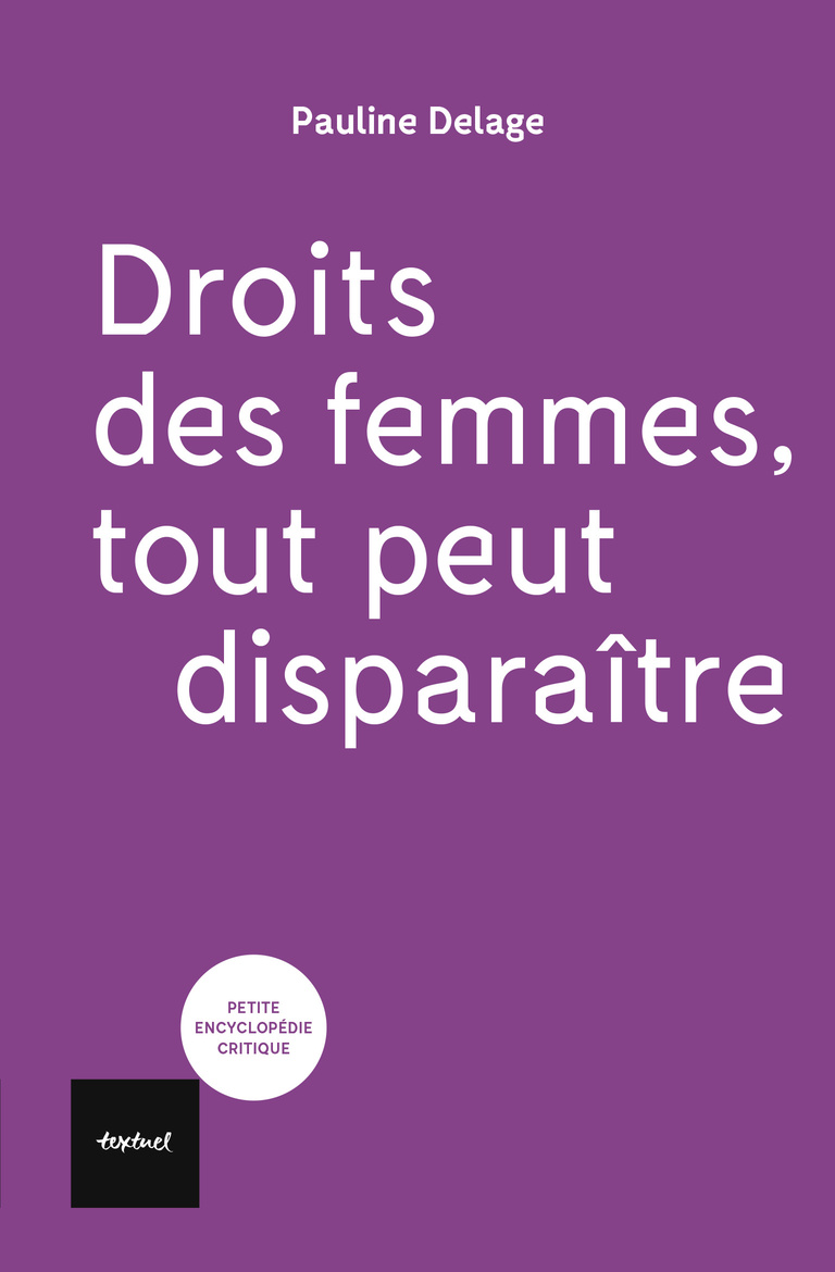 Editions Textuel -  Droits des femmes, tout peut disparaître