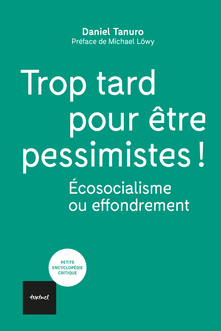 Editions Textuel -  Trop tard pour être pessimistes !