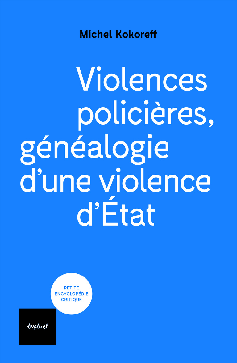 Editions Textuel -  Violences policières, généalogie d’une violence d’État