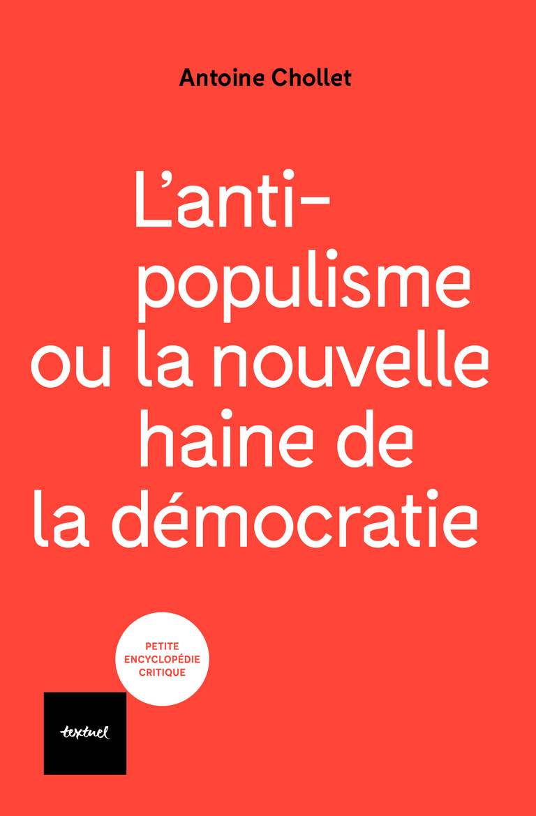 Editions Textuel -  L’Antipopulisme ou la nouvelle haine de la démocratie