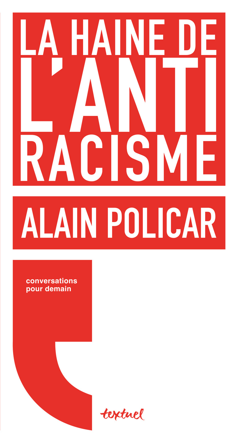 Editions Textuel -  La Haine de l’antiracisme