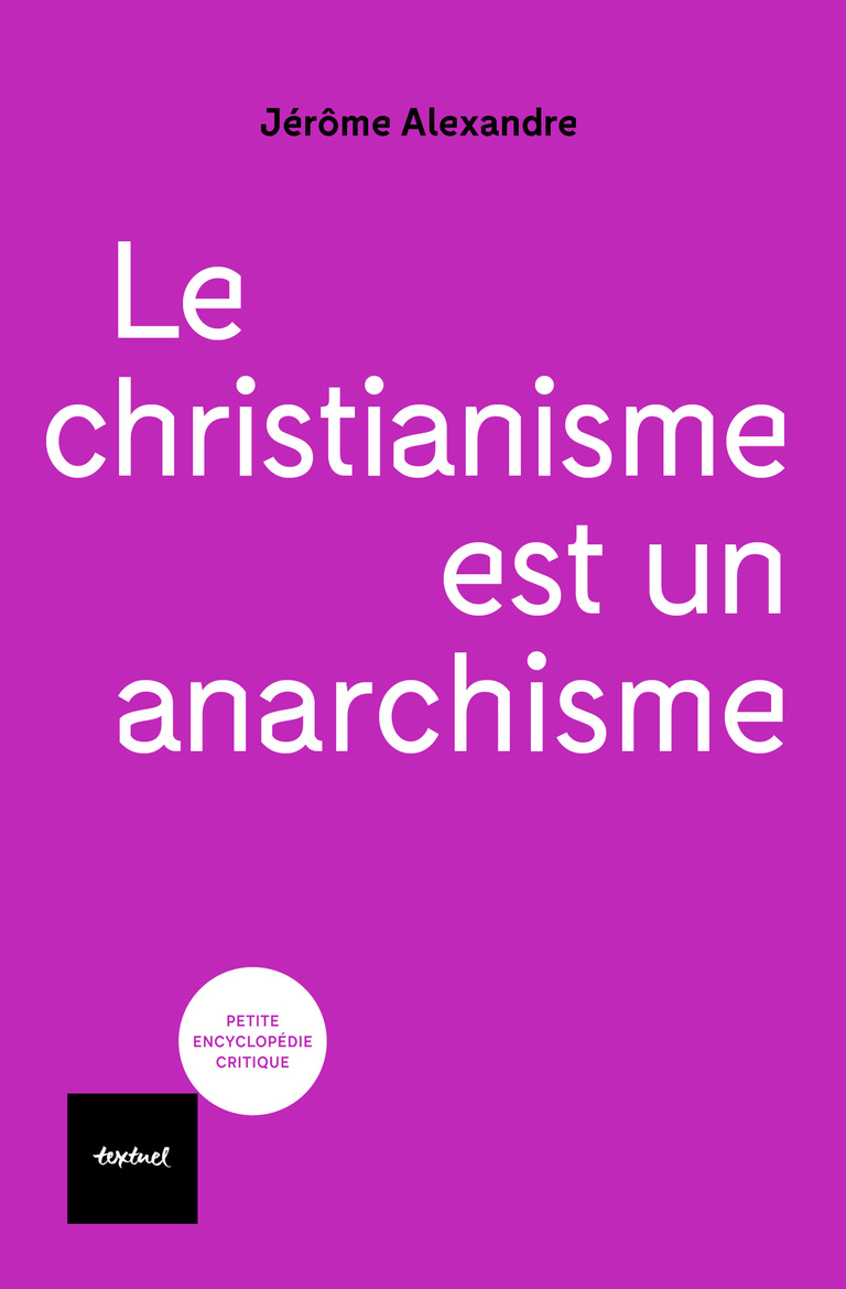 Editions Textuel -  Le christianisme est un anarchisme 